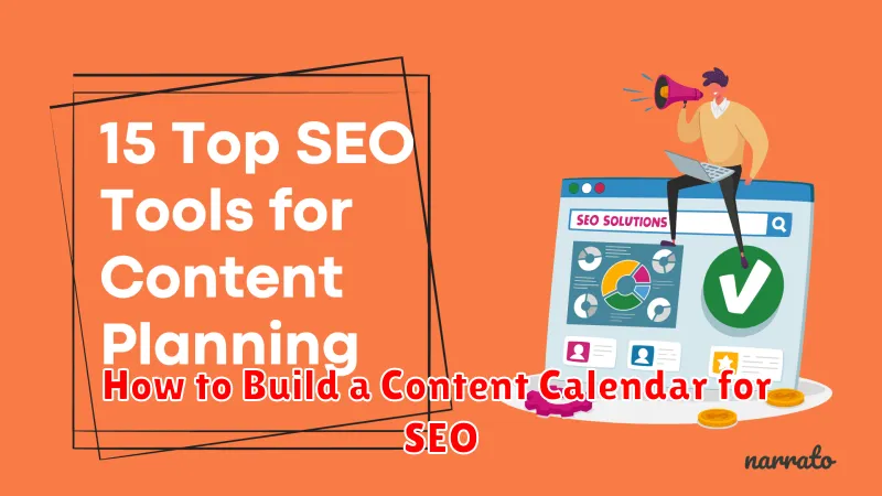 How to Build a Content Calendar for SEO