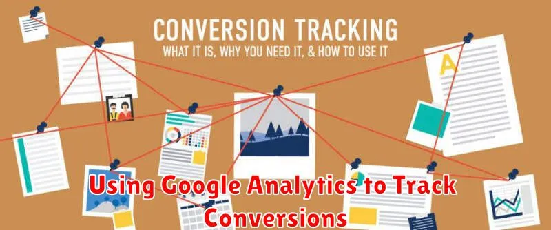 Using Google Analytics to Track Conversions